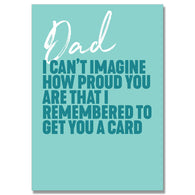 Dad I Remembered To Get You A Card